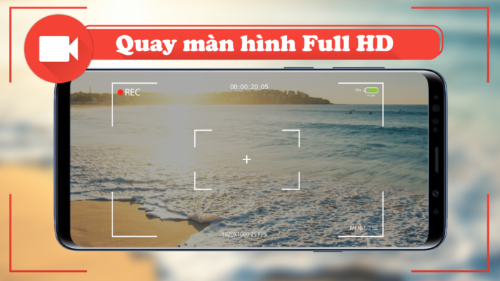 Quay màn hình điện thoại Android full HD